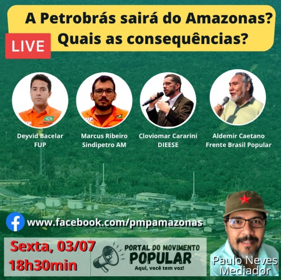 Petroleiros da FUP participam de debate sobre liquidação de ativos da Petrobrás no Amazonas