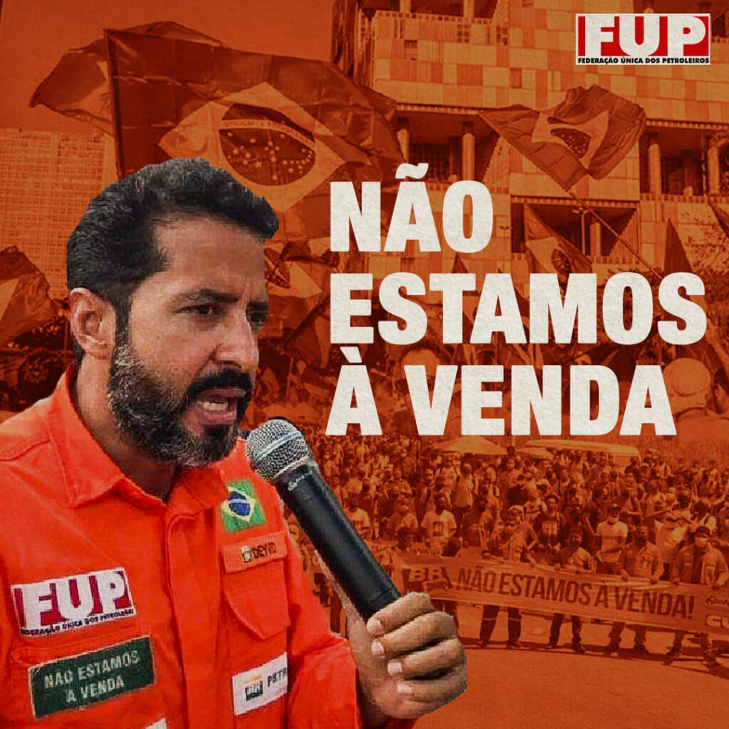 Coordenador-geral da FUP promete proteger a Petrobrás do “desgoverno”  Bolsonaro | FUP - Federação Única dos Petroleiros