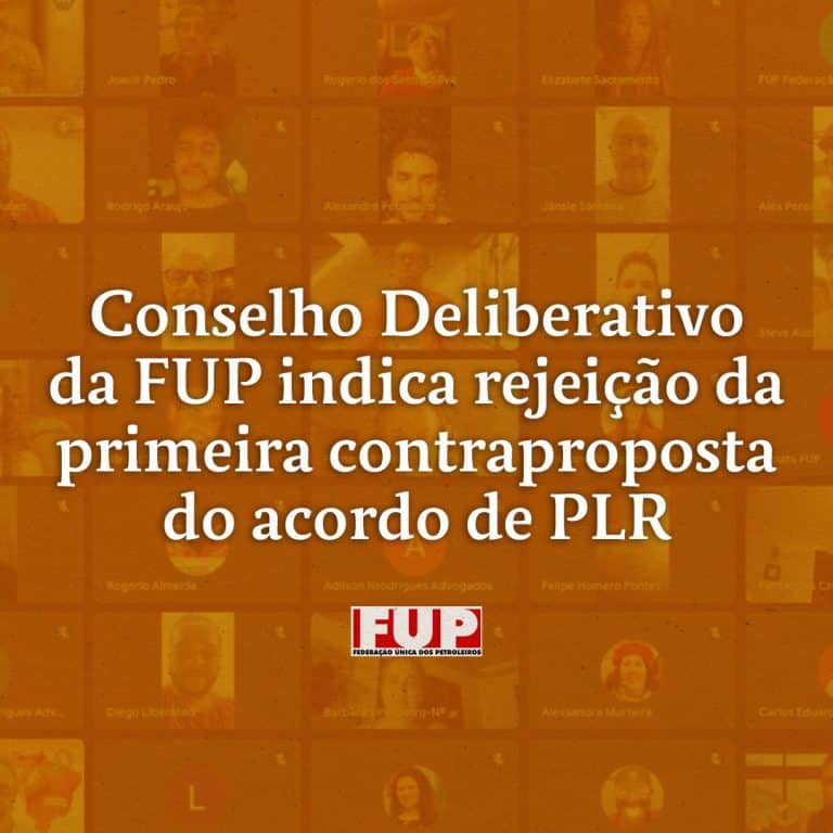 Conselho Deliberativo da FUP indica rejeição da primeira contraproposta ...